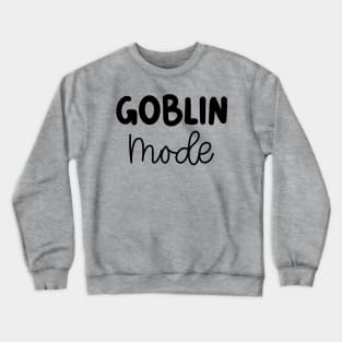 Goblin Mode T Shirt Funny T-Shirt For Teenager Crewneck Sweatshirt
